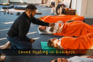 Sound Healing Retreat in Rishikesh